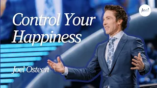 control your happiness joel osteen