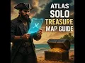 ATLAS Treasure Map Guide - How to Solo Treasure Maps Easily