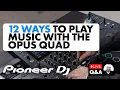 Download Lagu 12 Ways To Play Music On Pioneer DJ's Opus Quad