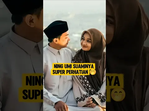 suami Ning umi Laila super perhatian, pengajian.
