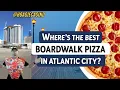 Where s the best Pizza slice in Atlantic City AC s Best Boardwalk Pizza Taste Test Ratings