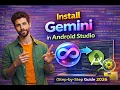 Install Gemini in Android Studio Complete Setup Guide 2026 India