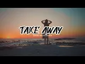 DJ SLOW REMIX-Take Away(Amheiy_beats-Remix)