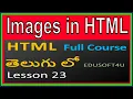 Images in HTML - HTML Total Course in Telugu-Lesson 23