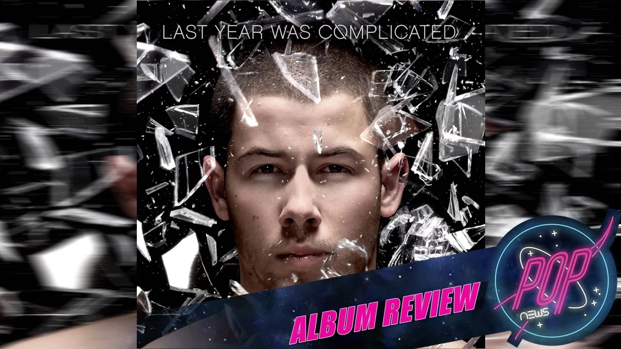 Nick Jonas - Last Year Was Complicated (REVIEW TRACK by TRACK)