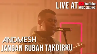 ANDMESH KAMALENG - JANGAN RUBAH TAKDIRKU (LIVE YOUTUBE MUSIC SESSIONS)