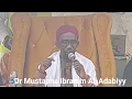 Download Lagu Dr Mustapha Ibrahim Al-Adabiyy//Isọ ile musulumi ninu inan (Yoruba Language)