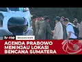 Lagu Rute Kunjungan dan Agenda Presiden Prabowo Ke Tapanuli Tengah, Aceh dan Padang | Breaking News tvOne
