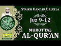 Download Lagu {Juz 9-12} Syaikh Bandar Balila  -  Irama Bayati Paling Syahdu