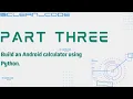 BUILD and android calculator using Python PART THREE