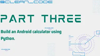 BUILD and android calculator using Python PART THREE