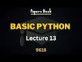 Basic Python Lecture 13 A level Computer Science 9618