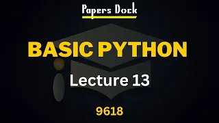 Basic Python Lecture 13 A level Computer Science 9618