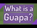 What is a Guapa