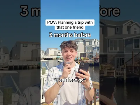 Planning a trip with that one friend…