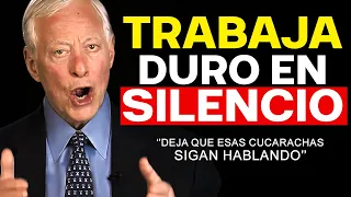 TRABAJA DURO EN SILENCIO! -  Brian Tracy Discurso Motivacional