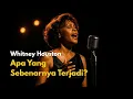 Lagu Suara Terbaik di Dunia, Tapi Kenapa Hidupnya Berakhir Tragis? | Pelajaran Hidup Whitney Houston