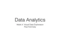 Data Analytics Week 4 Visual Data Exploration