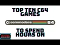 Top Ten C64 games to sink hours into