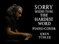 Elton John – Sorry Seems to Be the Hardest Word | Pop Piano Cover | Eren Tüblek