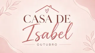 Casa De Isabel - Pra. Helana Raquel | Juliana Alves | 12|10|2026