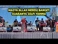 Lagu Masya Allah Merdu Banget Suaranya Selfi