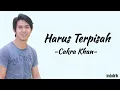 Download Lagu Cakra Khan - Harus Terpisah | Lirik Lagu