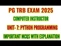 PG TRB COMPUTER INSTRUCTOR UNIT-7 PYTHON PROGRAMMING IMPORTANT MCQS QUESTIONS WITH ANSWERS EXPLANAT