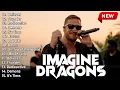 Lagu Imagine Dragons 2025 🎸 Greatest Hits Full Album | Top 10 Songs Playlist 💿 Demons, It’s Time, Thunder