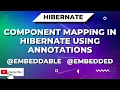 Component Mapping in Hibernate Using Annotations Embeddable Embedded annotations example