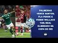 Lagu ALLAN BRILHA E PALMEIRAS VENCE SANTOS; WALLACE YAN É VENDIDO NO FLA; REAL ELIMINADO | BATE-PRONTO