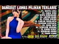 Download Lagu KOLEKSI LAGU DANGDUT VIRAL SEJUTA LUKA DANGDUT LAWAS PILIHAN TERLARIS - DANGDUT ORGEN TUNGGAL 2025