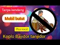 Download Lagu MOBIL BUTUT~TANPA KENDANG~KOPLO,BAJIDOR,TANJI