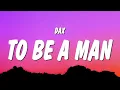 Download Lagu Dax - To Be A Man | 1 Hour Loop/Lyrics |