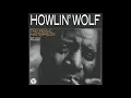 Howlin' Wolf - Who's Been Talkin [1960]