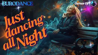 owner dj just dancing all night eurodance edm synthpop eurodance 90s remix