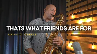 thats what friends are for dionne warwick e stevie wonder sax angelo torres saxophone cover