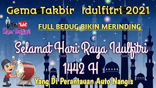 Download GEMA TAKBIR IDUL FITRI 2021 || FULL BEDUG BIKIN MERINDING MP3