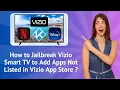 How to Jailbreak Vizio Smart TV to Add Apps Not Listed in Vizio App Store - Step-by-Step