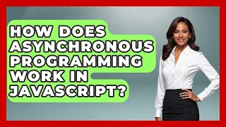 How Does Asynchronous Programming Work in JavaScript JavaScript Toolkit News