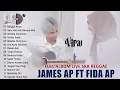 Download Lagu JAMES AP FT FIDA AP FULL ALBUM TERBAIK 2023TERPOPULER PALING NGE HITS SAAT INI