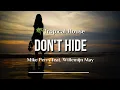 Download Lagu Mike Perry - Don't Hide (ft. Willemijin May) - Lyric