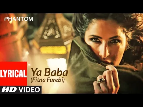 Download MP3 Ya Baba (Fitna Farebi) Lyrical | Phantom | Saif Ali Khan, Katrina Kaif | Nakash Aziz | Pritam