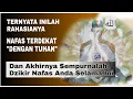 Download Lagu RAHASIA NAFAS TERDEKAT DENGAN ALLAH SWT