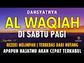 Surat Al WAQIAH 7x, dengarkan hutang lunas, Rezeki datang dari berbagai arah, Bacaan Al Quran Merdu