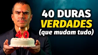 40 DURAS VERDADES (que eu queria ter aprendido quando tinha 20 anos de idade)