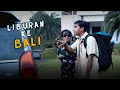 LIBURAN KE BALI