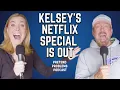 KELSEY S NETFLIX SPECIAL IS OUT Pretend Problems Ep 140