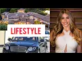 Sofia Vergara Biography Family Childhood House Net worth Car collection Life style
