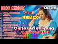 Download Lagu DISCO DANGDUT REMIX ORGAN TUNGGAL || CINTA DARI SEBRANG ALBUM TOP POPULER 2025